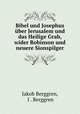 Bibel und Josephus uber Jerusalem und das Heilige Grab, wider Robinson und neuere Sionspilger, Jakob Berggren, I . Berggren 
