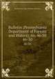 Bulletin (Pennsylvania Department of Forests and Waters), no. 46-50. 46-50, Pennsylvania. Dept. of forests and waters 
