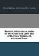 Bentleii critica sacra: notes on the Greek and Latin text of the New Testament, extracted from ., Richard Bentley , Arthur Ayres Ellis , Rulotta 