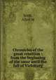 Chronicles of the great rebellion : from the beginning of the same until the fall of Vicksburg, Allen M. Scott 