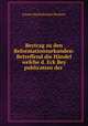 Beytrag zu den Reformationsurkunden: Betreffend die Handel welche d. Eck Bey publication der ., Johann Bartholomaus Riederer 