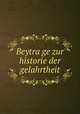 Beytra?ge zur historie der gelahrtheit, Strodtmann, Johann Christoph, 1717-1756,Goetten, Gabriel Wilhelm, 1708-1781. Das jetzt-lebende gelehrte Europa,Rathlef, Ernst Ludwig, 1709-1768. Geschichte jetzlebender gelehrten,Pre-1801 Imprint Collection (Library of Congress) DLC 