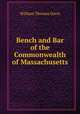 Bench and Bar of the Commonwealth of Massachusetts, Davis, William T. (William Thomas), 1822-1907 