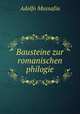 Bausteine zur romanischen philogie, Adolfo Mussafia 