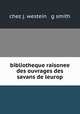 bibliotheque raisonee des ouvrages des savans de leurop, chez j. westein & g smith 