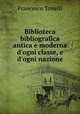 Biblioteca bibliografica antica e moderna d