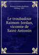 Le troubadour Raimon-Jordan, vicomte de Saint-Antonin, Raimon Jordan,Kjellman, Hilding, 1885- 