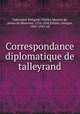 Correspondance diplomatique de talleyrand, Charles Maurice de Talleyrand-Pe?rigord 