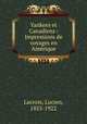 Yankees et Canadiens : Impressions de voyages en Amerique, Lacroix, Lucien, 1855-1922 