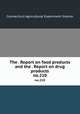 The . Report on food products and the . Report on drug products. no.210, Connecticut Agricultural Experiment Station 