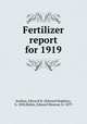 Fertilizer report for 1919, Jenkins, Edward H. (Edward Hopkins), b. 1850,Bailey, Edward Monroe, b. 1879 