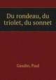 Du rondeau, du triolet, du sonnet, Gaudin, Paul 