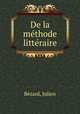 De la methode litteraire, Julien Bezard 