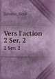 Vers l`action. 2 Ser. 2, Rene Salome 