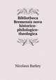 Bibliotheca Bremensis nova historico-philologico-theologica, Nicolaus Barkey 