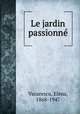 Le jardin passionn, Vacarescu, Elena, 1868-1947 