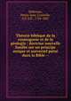 Theorie biblique de la cosmogonie et de la geologie : doctrine nouvelle fondee sur un principe unique et universel puise dans la Bible --, Debreyne, Pierre-Jean-Corneille, O.C.S.D., 1786-1867 