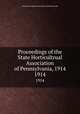 Proceedings of the State Horticultrual Association of Pennsylvania, 1914. 1914, State Horticultural Association of Pennsylvania 