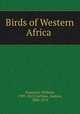 Birds of Western Africa, Swainson, William, 1789-1855,Crichton, Andrew, 1800-1874 