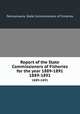 Report of the State Commissioners of Fisheries for the year 1889-1891. 1889-1891, Pennsylvania. State Commissioners of Fisheries 