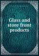 Glass and store front products, Pittsburgh Plate Glass Co. and Pittsburgh Corning Corp 