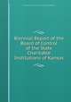 Biennial Report of the Board of Control of the State Charitable Institutions of Kansas, Kansas Board of Control of State Charitable Institutions 