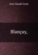 Blancay, Jean Claude Gorjy 