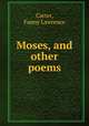 Moses, and other poems, Carter, Fanny Lawrence 