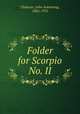 Folder for Scorpio No. II, Chaloner, John Armstrong, 1862-1935 
