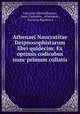Athenaei Naucratitae Deipnosophistarum libri quidecim: Ex optimis codicubus nunc primum collatis ., Johannes Schweighauser 