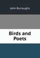 Birds and Poets, John Burroughs 