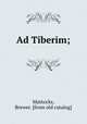 Ad Tiberim;, Mattocks, Brewer. [from old catalog] 