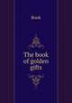 The book of golden gifts, Book 