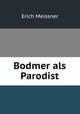 Bodmer als Parodist, Erich Meissner 