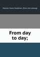 From day to day;, Mauran, Grace Goodman. [from old catalog] 