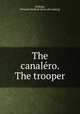 The canalero. The trooper, Belknap, Prescott Hartford. [from old catalog] 