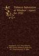 Tobacco Substation at Windsor : report for 1932, Swanback, T. R. (Tore Robert), b. 1892,Street, Orman E,Anderson, P. J. (Paul Johnson), b. 1884 