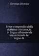 Breve compendio della dottrina cristiana, tr. in lingua albanese da un nazionale del regno di ., Christian Doctrine 