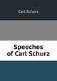 Speeches of Carl Schurz, Carl Schurz 