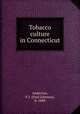 Tobacco culture in Connecticut, Anderson, P. J. (Paul Johnson), b. 1884 