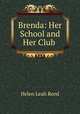 Brenda: Her School and Her Club ., Helen Leah Reed 