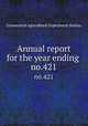 Annual report for the year ending . no.421, Connecticut Agricultural Experiment Station 