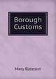 Borough Customs., Mary Bateson 