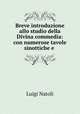 Breve introduzione allo studio della Divina commedia: con numerose tavole sinottiche e ., Luigi Natoli 