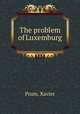 The problem of Luxemburg, Prum, Xavier 