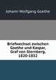Briefwechsel zwischen Goethe und Kaspar, Graf von Sternberg, 1820-1832, Johann Wolfgang Goethe 
