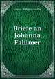 Briefe an Johanna Fahlmer, Johann Wolfgang Goethe 
