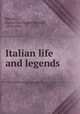 Italian life and legends, Ritchie, Anna Cora Ogden Mowatt, 1819-1870 