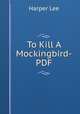 To Kill A Mockingbird-PDF, Harper Lee 