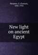 New light on ancient Egypt, Maspero, G. (Gaston), 1846-1916 